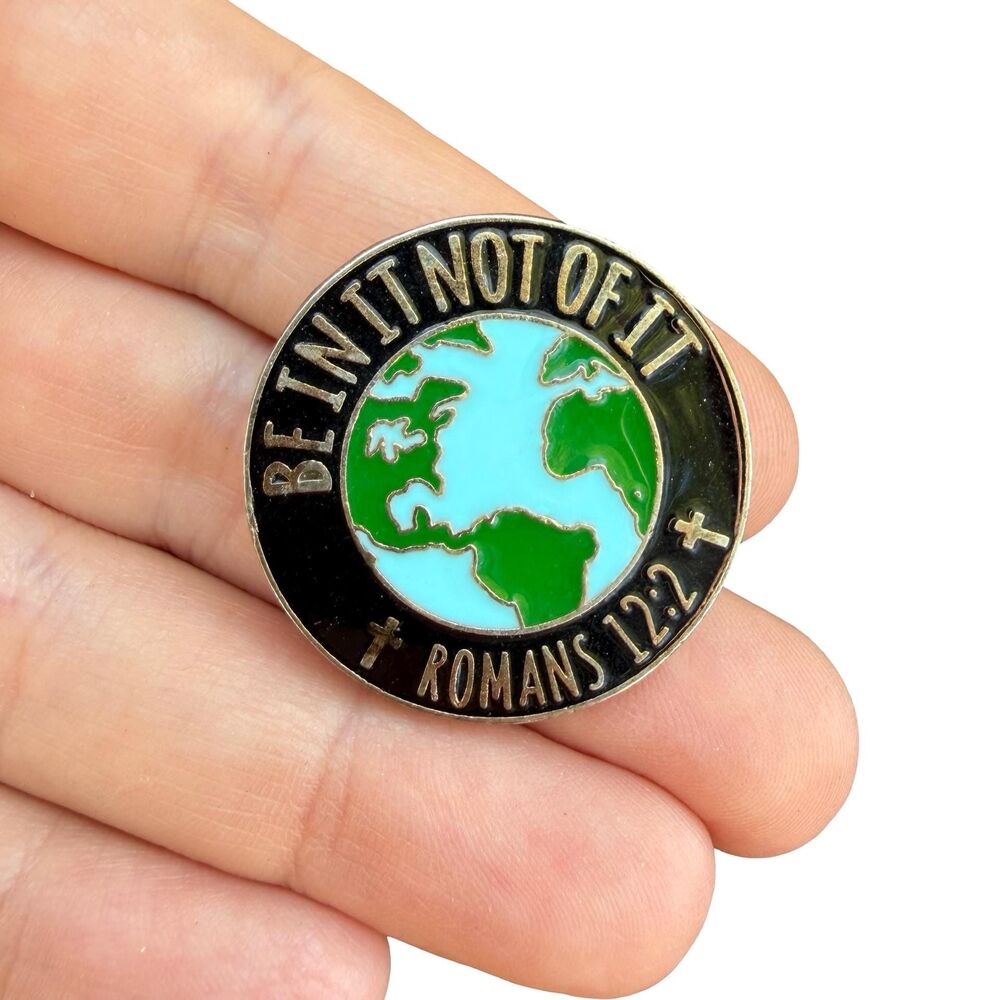 Be in it not of it Pin Jesus Brooch Religious Pin Romans 12 Pin